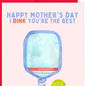 Close up of a mothers day pickleball-themed card that says "Happy Mother's Day I Dink You're the Best" on it
