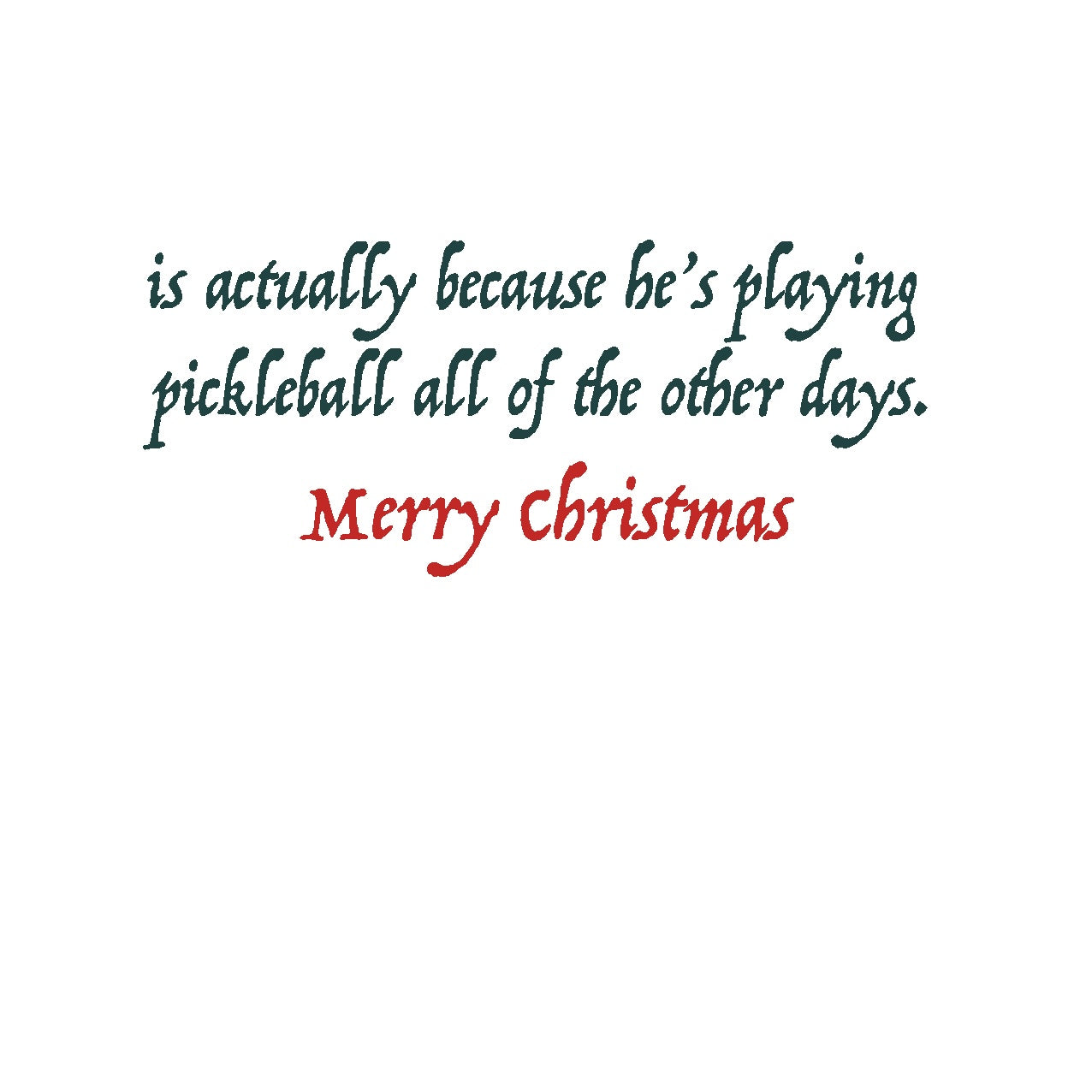 Santa Comes Once A Year Pickleball Christmas Card